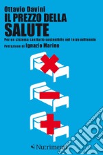 Il prezzo della salute: Per un sistema sanitario sostenibile nel terzo millennio. E-book. Formato EPUB ebook