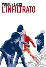 L'infiltrato. E-book. Formato EPUB ebook