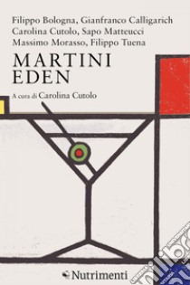 Martini Eden. E-book. Formato EPUB ebook di Filippo Bologna