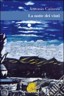 La notte dei vinti. E-book. Formato EPUB ebook di Antonio Caiazza