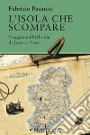 L'isola che scompare: Viaggio nell'Irlanda di Joyce e Yeats. E-book. Formato EPUB ebook