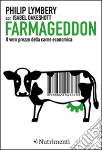 Farmageddon: Il vero prezzo della carne economica. E-book. Formato EPUB ebook di Philip Lymbery
