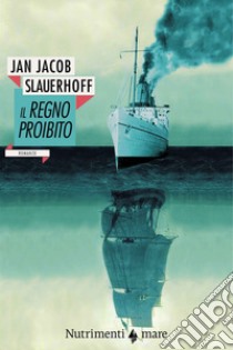 Il regno proibito. E-book. Formato EPUB ebook di Jan Jacob Slauerhoff