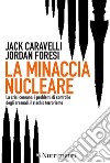 La minaccia nucleare: La crisi coreana, i problemi di controllo degli arsenali, il rischio terrorismo. E-book. Formato EPUB ebook