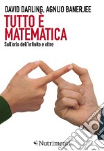 Tutto è matematica: Sull'orlo dell'infinito e oltre. E-book. Formato EPUB ebook