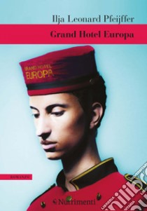 Grand Hotel Europa. E-book. Formato EPUB ebook di Claudia Cozzi