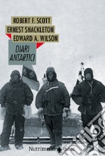 Diari antartici: Quattro esplorazioni verso il punto estremo. E-book. Formato EPUB ebook