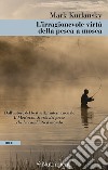 L'irragionevole virtù della pesca a mosca. E-book. Formato EPUB ebook