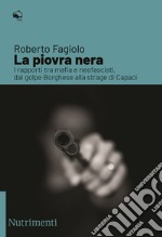 La piovra nera: I rapporti tra mafia e neofascisti, dal golpe Borghese alla strage di Capaci. E-book. Formato EPUB