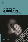 La piovra nera: I rapporti tra mafia e neofascisti, dal golpe Borghese alla strage di Capaci. E-book. Formato EPUB ebook di Roberto Fagiolo