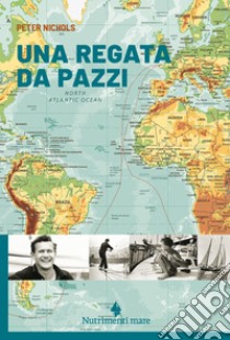 Una regata da pazzi. E-book. Formato EPUB ebook di Peter Nichols