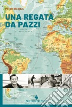 Una regata da pazzi. E-book. Formato EPUB