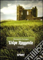 Volpe ruggente. E-book. Formato EPUB ebook