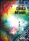 Chimica dell'amore. E-book. Formato EPUB ebook di Maddalena Tassan