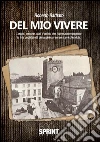 Del mio vivere. Luoghi, persone, stati d'animo che hanno accompagnato la mia quotidianità donandole un senso e arricchendola. E-book. Formato EPUB ebook di Roberto Barbato