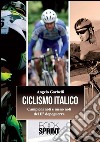 Ciclismo italico. Campioni noti e meno noti del II dopoguerra. E-book. Formato EPUB ebook