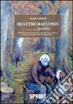 Quattro racconti...quattro. E-book. Formato EPUB ebook