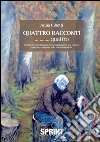 Quattro racconti...quattro. E-book. Formato EPUB ebook di Anna Cibotti