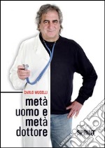 Metà uomo e metà dottore. E-book. Formato EPUB ebook