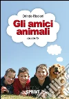Gli amici animali. E-book. Formato EPUB ebook di Orlindo Riccioni