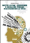 Detti latini - proverbi e qualche poesia rallegrano la vita. E-book. Formato EPUB ebook