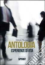 Antologia. Esperienze di vita. E-book. Formato EPUB ebook