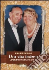 Una vita insieme. E-book. Formato EPUB ebook di Orlindo e Marco Riccioni