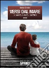 Versi dal mare. Il mare, la fede, l'amore. E-book. Formato EPUB ebook di Mariano Cavallari