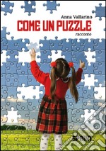 Come un puzzle. E-book. Formato EPUB ebook