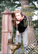 Quattro gocce di vita. E-book. Formato EPUB ebook