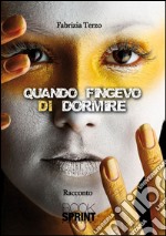 Quando fingevo di dormire. E-book. Formato EPUB ebook