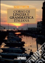 Corso di lingua e grammatica italiana. E-book. Formato PDF ebook