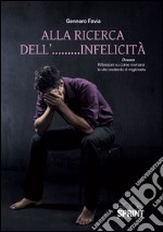 Alla ricerca dell'.....infelicità. E-book. Formato EPUB ebook