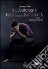Alla ricerca dell'.....infelicità. E-book. Formato EPUB ebook di Gennaro Favia