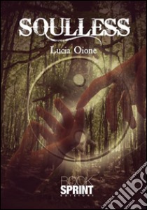 Soulless. E-book. Formato EPUB ebook di Lucia Oione