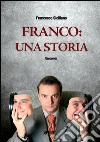 Franco: una storia. E-book. Formato EPUB ebook di Francesco Siciliano