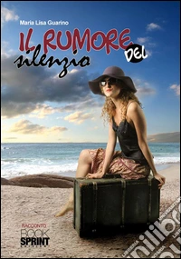 Il rumore del silenzio. E-book. Formato EPUB ebook