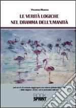 Le verità logiche nel dramma nell'umanità. E-book. Formato EPUB ebook