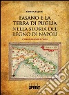 Fasano e la terra di Puglia nella storia del Regno di Napoli. E-book. Formato EPUB ebook