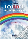 I colori dell'arcobaleno. E-book. Formato EPUB ebook