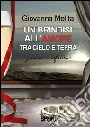 Un brindisi all'amore tra cielo e terra. E-book. Formato EPUB ebook di Giovanna Melita