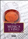 Musica e vino. Pensieri e testi musicali. E-book. Formato EPUB ebook di Paolo Paglia