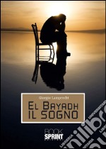 El bayad il sogno. E-book. Formato EPUB ebook