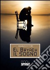 El bayad il sogno. E-book. Formato EPUB ebook di Giorgio Lamprecht