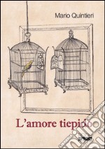 L'amore tiepido. E-book. Formato EPUB ebook