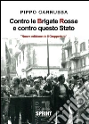 Contro le BR e contro questo stato. E-book. Formato EPUB ebook di Giuseppe Carrubba