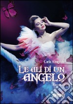 Le ali di un angelo. E-book. Formato EPUB ebook