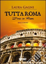 Tutta roma storia in rima. E-book. Formato EPUB ebook