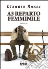 A3 reparto femminile. E-book. Formato EPUB ebook di Claudio Sossi