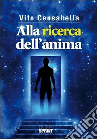 Alla ricerda dell'anima. E-book. Formato EPUB ebook